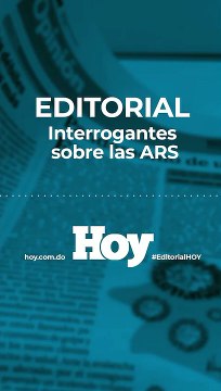 Editorial HOY : Interrogantes sobre las ARS