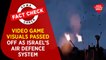 Fact Check: Video game visuals passed off as Israel’s air defence system