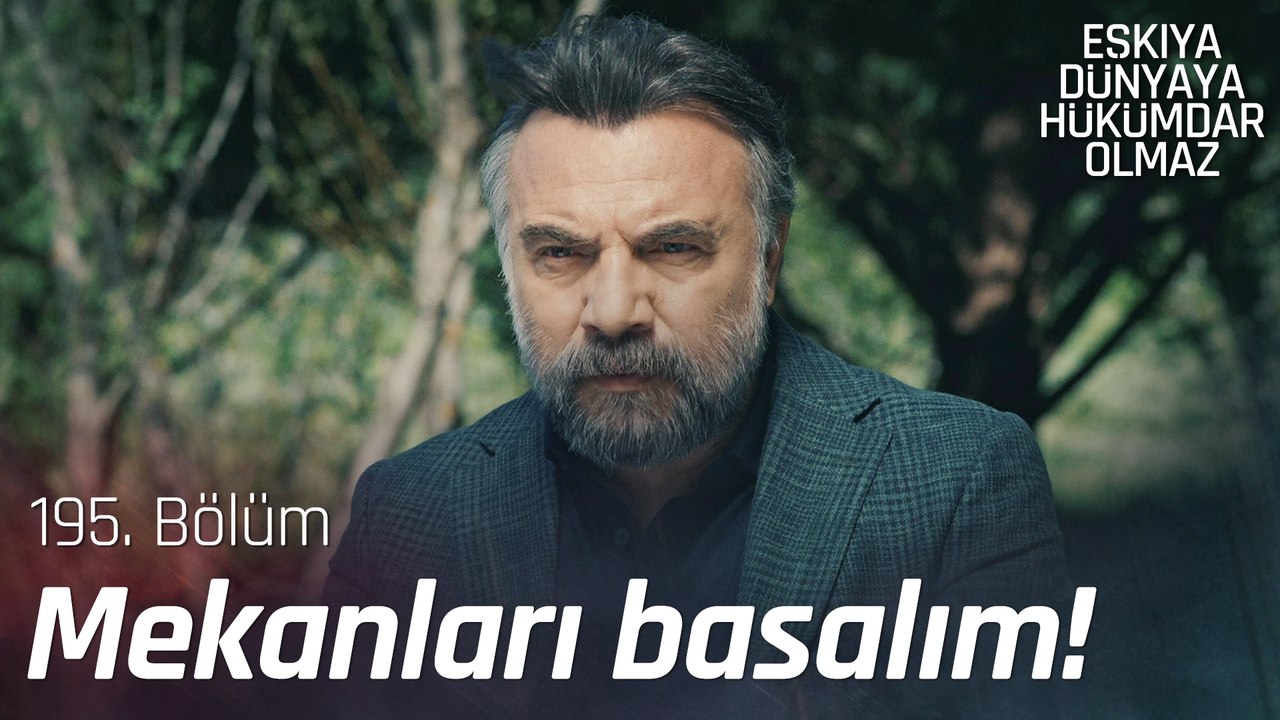 "Rado'nun tüm mekanlarını basalım" - Eşkıya Dünyaya Hükümdar Olmaz 195. Bölüm