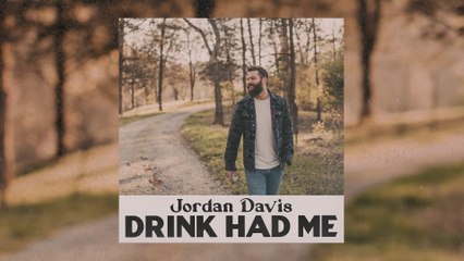 Jordan Davis - Drink Had Me