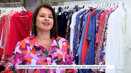 Le Journal - 18/05/2021 - DECONFINEMENT / Derniers préparatifs pour les commerçants