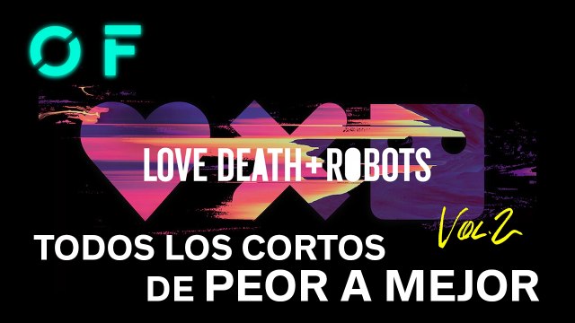 'LOVE, DEATH & ROBOTS' - todos los cortos de la temporada 2 ordenados de PEOR a MEJOR