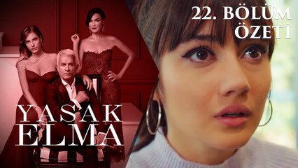 Yasak Elma 22. Bölüm Özeti