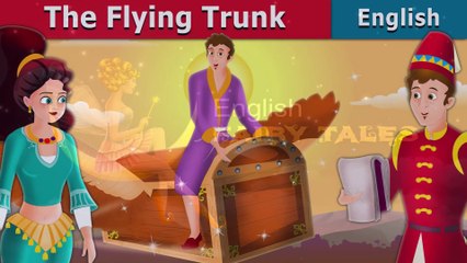 Flying Trunk - English Fairy Tales