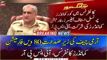 80th Formation Commanders Conference chaired by Army Chief General Qamar Javed Bajwa, ISPR