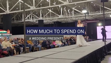How Much To Spend On A Wedding Present?