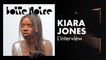 Kiara Jones (L'Interview) | Boite Noire