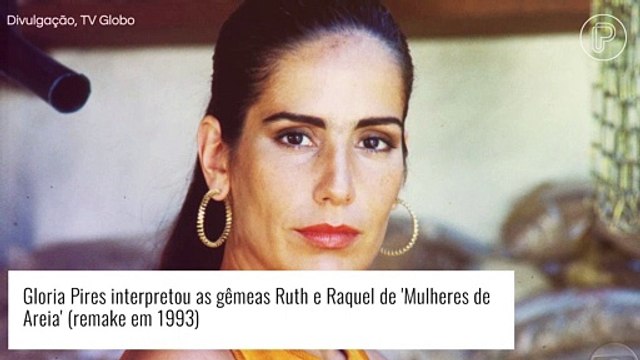 Gloria Pires revela se ganhou cachê dobrado para fazer gêmeas na novela 'Mulheres de Areia'