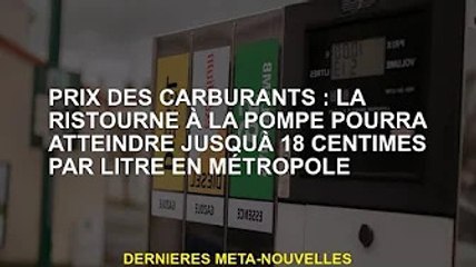 Prix ​​des carburants : Remises dans les stations-service jusqu'à 18 centimes le litre en France mét