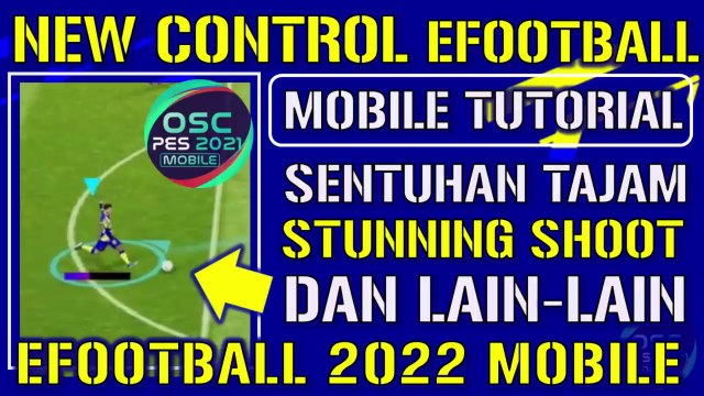 NEW GAMEPLAY CONTROL & TUTORIAL STUNNING SHOOT EFOOTBALL 2022 MOBILE FITUR BARU EFOOTBAL 2022 MOBILE