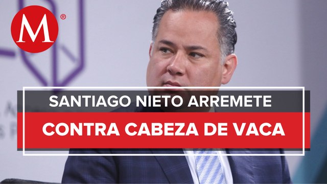 Justicia pronto alcanzará a corruptos: Santiago Nieto a García Cabeza de Cabeza