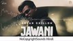 JAWANI : Arjan Dhillon || NoCopyright Hindi Songs || NCS Hindi