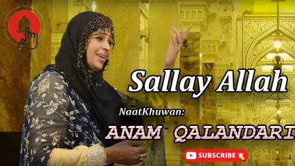 Sallay Allah | Naat | Anam Qalandari | HD Video