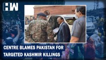 Headlines: Centre Blames Pakistan For Spate Of Targeted Killings In Kashmir