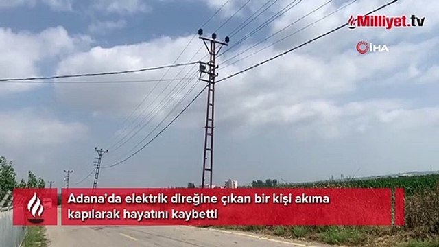 Elektrik direğine çıkan bir kişi akıma kapılarak hayatını kaybetti