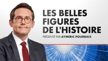 Les Belles Figures de l'Histoire du 04/06/2022