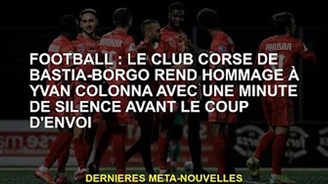 Football : le club corse de Bastia Borgo rend hommage à Ivan Colonna avant le coup d'envoi