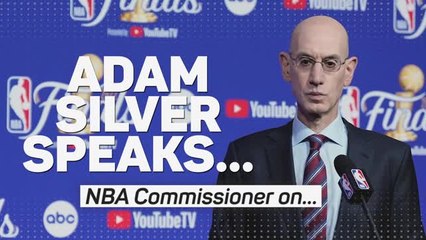 Adam Silver speaks - NBA Commissioner on...