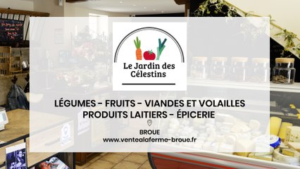 Le Jardin des Célestins, primeur, viandes et volailles, produits laitiers et épicerie à Broue.