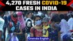 Covid-19 Update: 4,270 fresh cases reported in India | Oneindia News