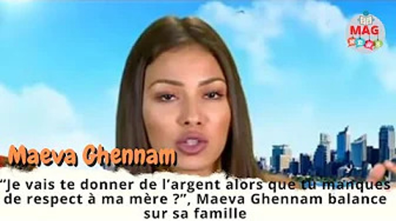 “Je vais te donner de l’argent alors que tu manques de respect à ma mère ? maeva ghennam  balance...