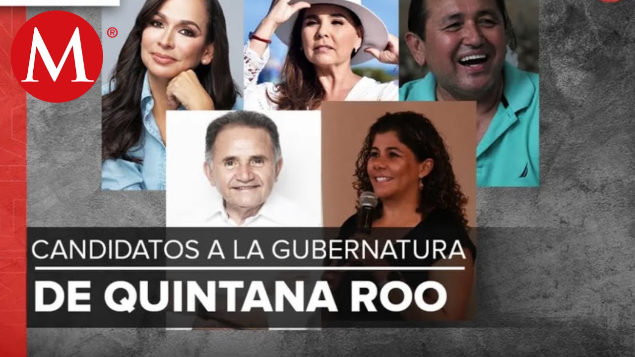 ¿Quiénes son los candidatos a gubernatura en Quintana Roo?