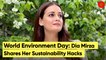 World Environment Day: Dia Mirza Shares Her Sustainability Hacks