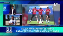 Perú vs Nueva Zelanda: máxima expectativa por amistoso de hoy previo al repechaje Qatar 2022