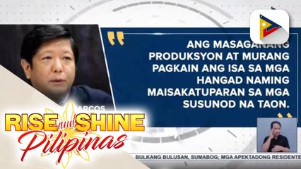 Marcos Jr. administration, hangad ang masaganang produksiyon at murang pagkain para sa mga Pilipino