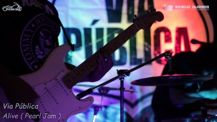 20220512 Via Pública - Alive ( Pearl Jam )