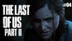 [Rediff] The Last of Us Part II - 04 - PS4
