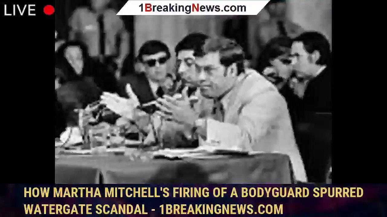 How Martha Mitchell's firing of a bodyguard spurred Watergate scandal