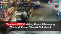 Terekam CCTV! Maling Gondol Sekarung Tomat di Pasar Cibadak Sukabumi