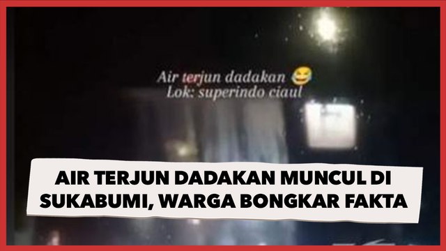 Viral, Air Terjun Dadakan Muncul di Sukabumi, Warga Sekitar Bongkar Fakta Ini