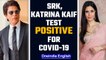 Shah Rukh Khan, Katrina Kaif among other Bollywood actors test positive for Covid-19 | Oneindia News