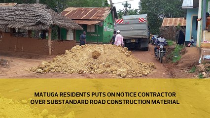 Matuga residents puts on notice contractor over substandard road construction material