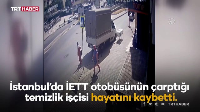 Ümraniye'de İETT otobüsünün çarptığı temizlik işçisi hayatını kaybetti
