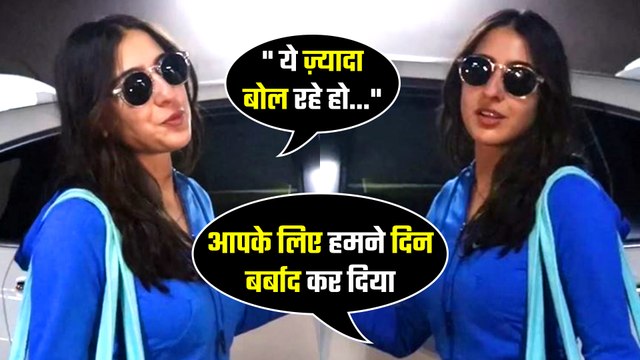 Sara Ali Khan Gets Offended As Pap Says, Aapke Liye Din Barbaad Kar Diya