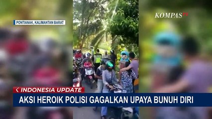 Download Video: Video Amatir Rekam Aksi Heroik Polisi Gagalkan Upaya Bunuh Diri