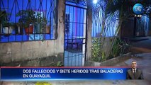 Dos fallecidos y siete heridos tras balaceras en Guayaquil