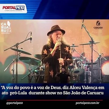 Manifestação política pró-Lula é registrada durante show de Alceu Valença em Caruaruula porra