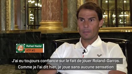 Roland-Garros - Nadal : "Je n'ai jamais pensé rater Roland-Garros"