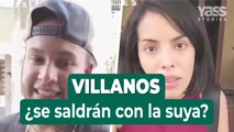 Estos peligrosos villanos  ¿Se saldrán con la suya?