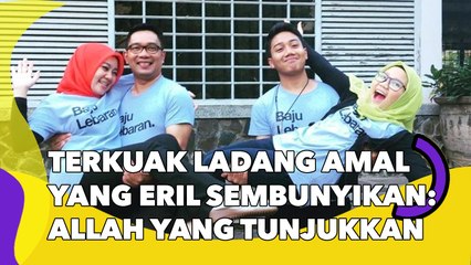 Terkuak Ladang Amal yang Eril Sembunyikan: Allah yang Menunjukkan pada Dunia