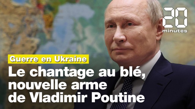 Guerre en Ukraine : Le chantage au blé, nouvelle arme de Vladimir Poutine