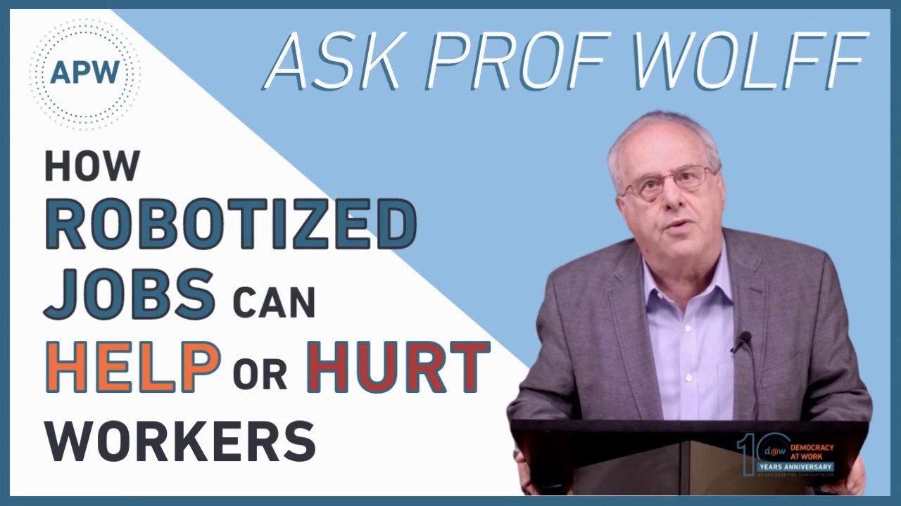 AskProfWolff: How Robotized Jobs Can Help or Hurt Workers