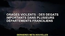 Orage violent : Dégâts importants dans plusieurs secteurs d'Ile-de-France