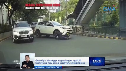 Gwardiya, binangga at ginulungan ng SUV; lisensya ng may-ari ng sasakyan, sinuspinde na | Saksi
