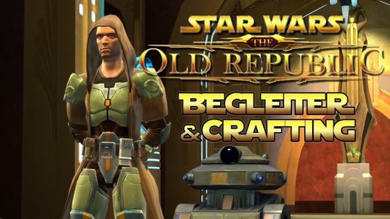 Star Wars: The Old Republic - Begleiter & Crafting