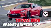 TOYOTA GR86 | On board a Monteblanco